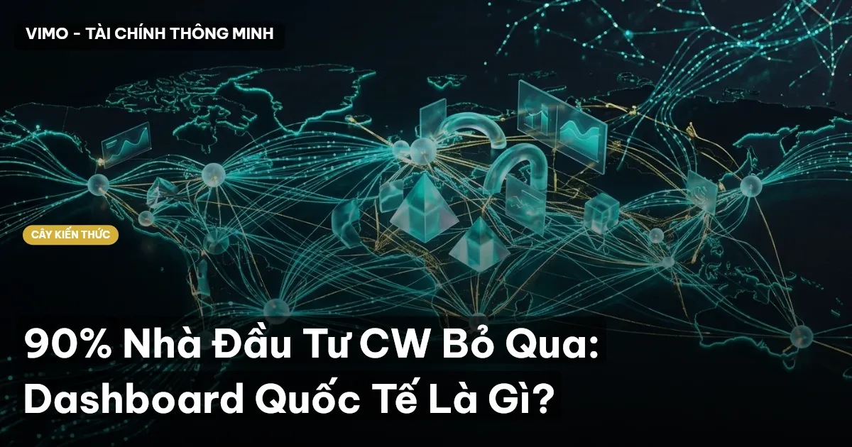 90% Nhà Đầu Tư CW Bỏ Qua: Dashboard Quốc Tế Là Gì?