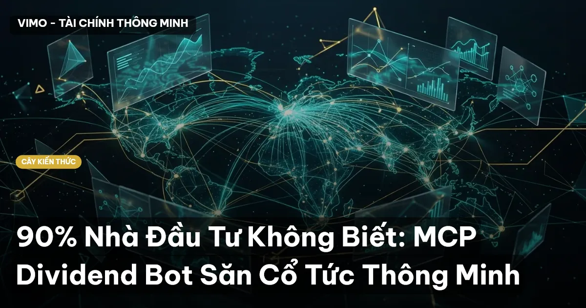 90% Nhà Đầu Tư Không Biết: MCP Dividend Bot Săn Cổ Tức Thông Minh