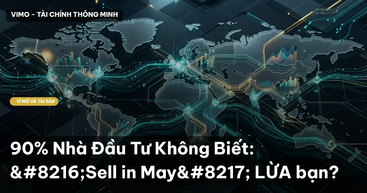 90% Nhà Đầu Tư Không Biết: ‘Sell in May’ LỪA bạn?
