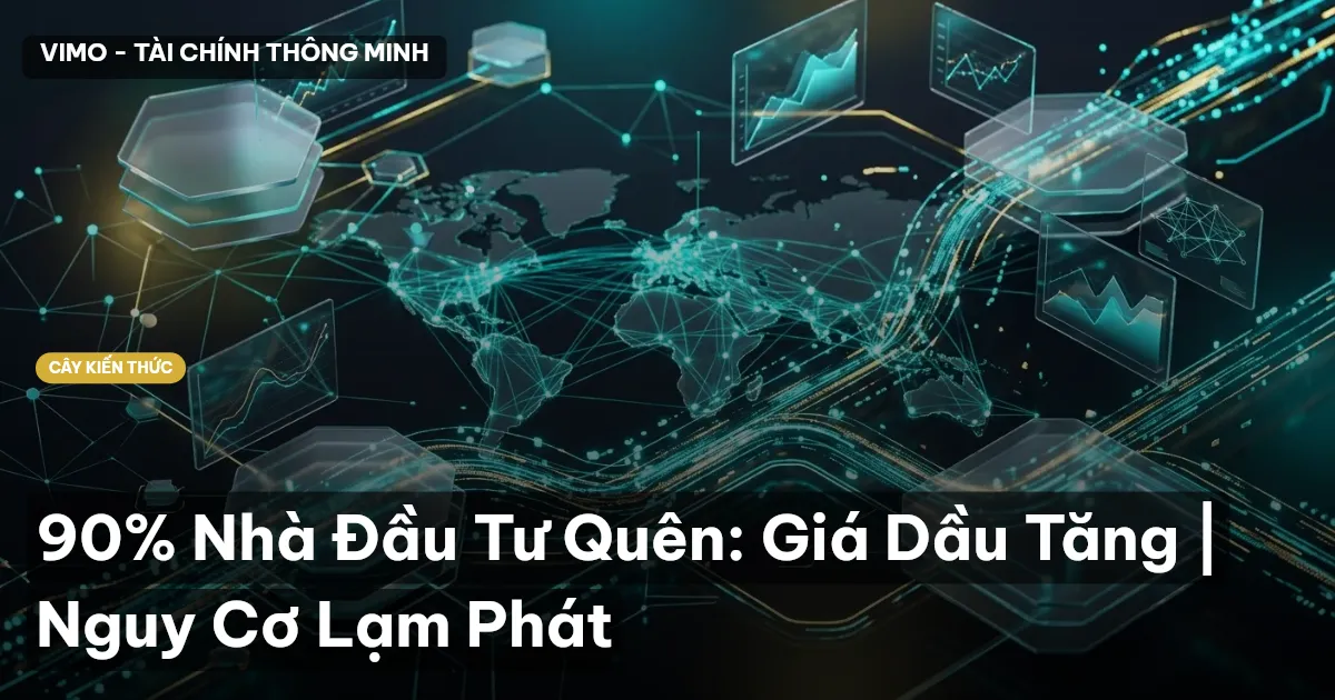 90% Nhà Đầu Tư Quên: Giá Dầu Tăng | Nguy Cơ Lạm Phát