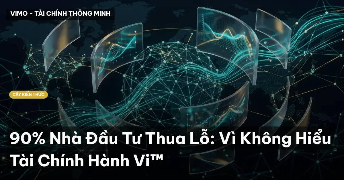 90% Nhà Đầu Tư Thua Lỗ: Vì Không Hiểu Tài Chính Hành Vi™