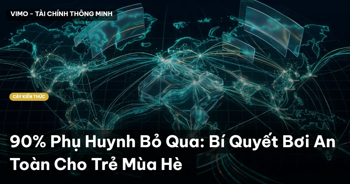 90% Phụ Huynh Bỏ Qua: Bí Quyết Bơi An Toàn Cho Trẻ Mùa Hè