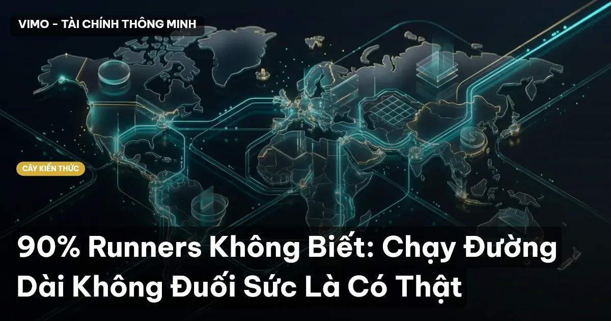 90% Runners Không Biết: Chạy Đường Dài Không Đuối Sức Là Có Thật