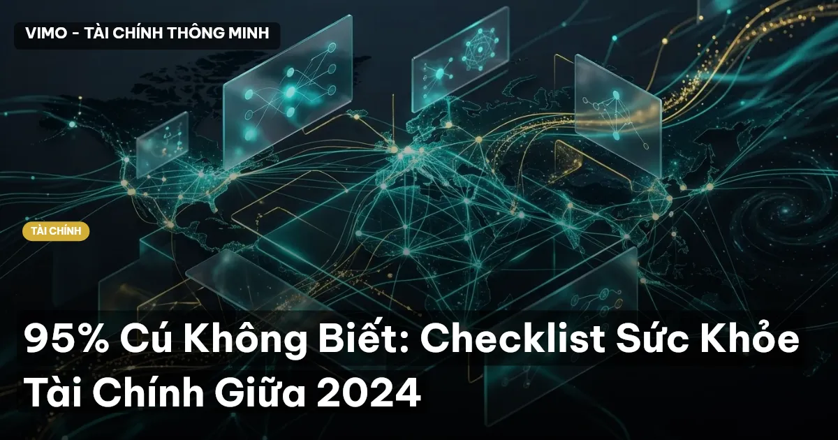 95% Cú Không Biết: Checklist Sức Khỏe Tài Chính Giữa 2024