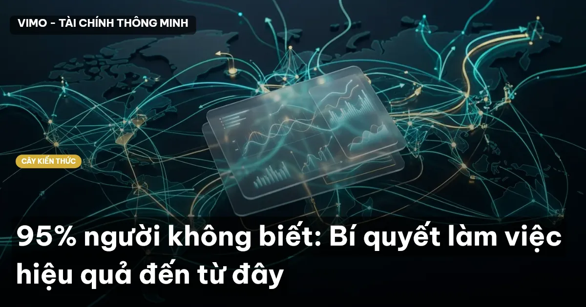 95% người không biết: Bí quyết làm việc hiệu quả đến từ đây
