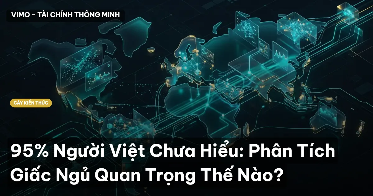 95% Người Việt Chưa Hiểu: Phân Tích Giấc Ngủ Quan Trọng Thế Nào?
