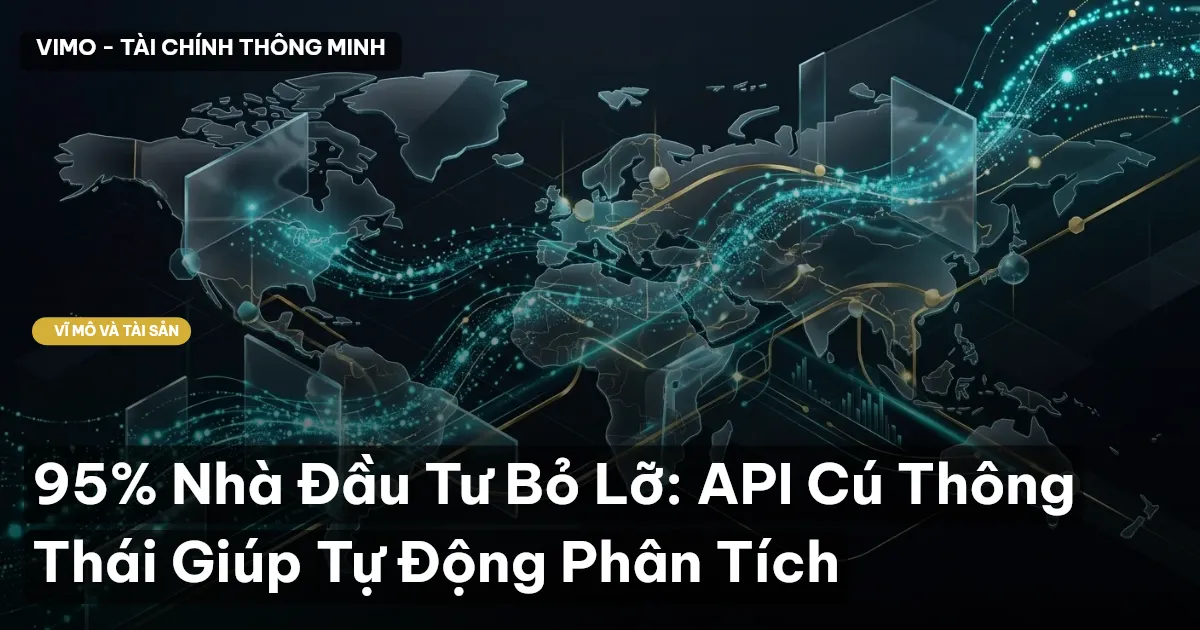 95% Nhà Đầu Tư Bỏ Lỡ: API Cú Thông Thái Giúp Tự Động Phân Tích
