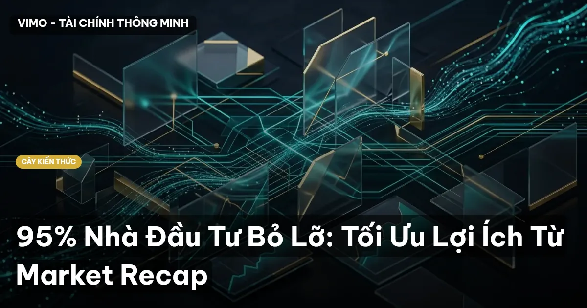 95% Nhà Đầu Tư Bỏ Lỡ: Tối Ưu Lợi Ích Từ Market Recap