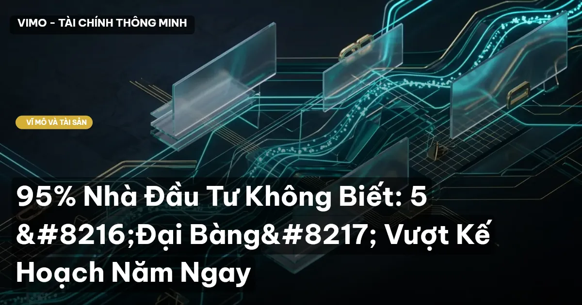 95% Nhà Đầu Tư Không Biết: 5 'Đại Bàng' Vượt Kế Hoạch Năm Ngay