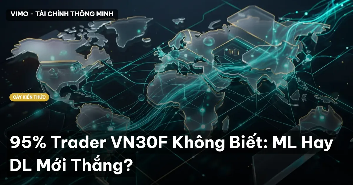 95% Trader VN30F Không Biết: ML Hay DL Mới Thắng?