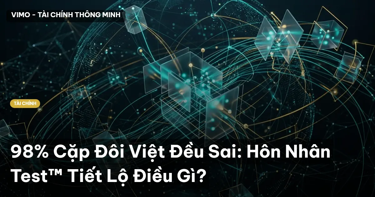 98% Cặp Đôi Việt Đều Sai: Hôn Nhân Test™ Tiết Lộ Điều Gì?