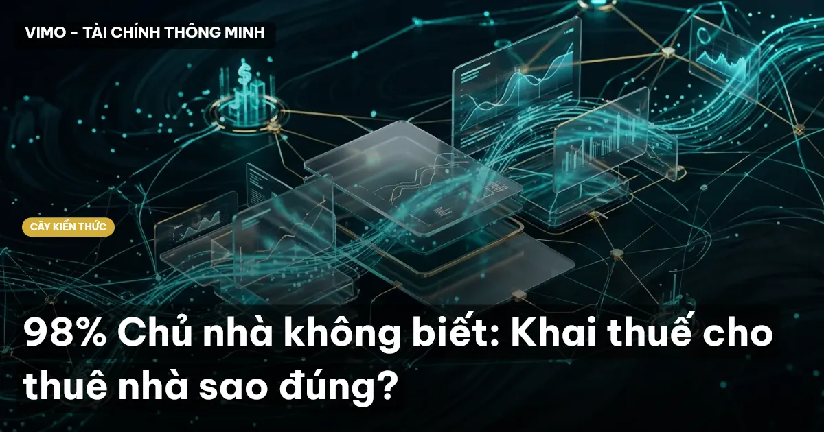 98% Chủ nhà không biết: Khai thuế cho thuê nhà sao đúng?
