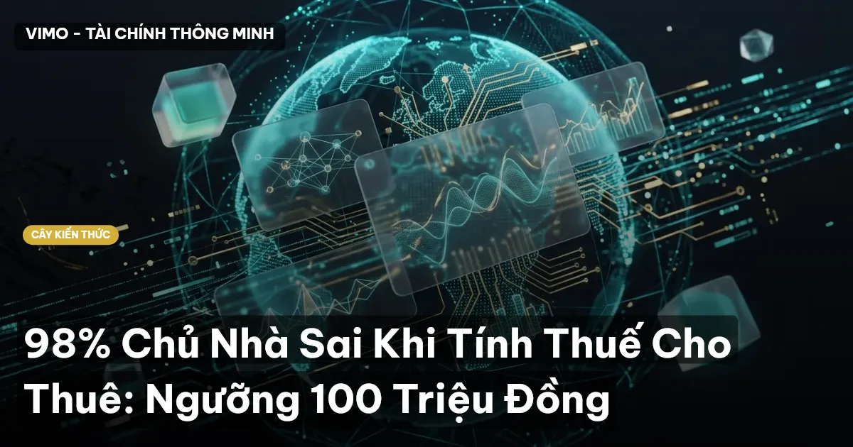 98% Chủ Nhà Sai Khi Tính Thuế Cho Thuê: Ngưỡng 100 Triệu Đồng