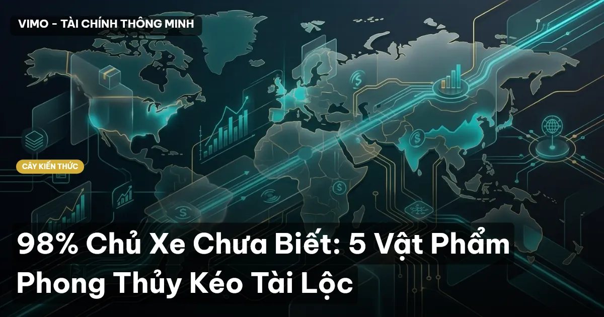 98% Chủ Xe Chưa Biết: 5 Vật Phẩm Phong Thủy Kéo Tài Lộc
