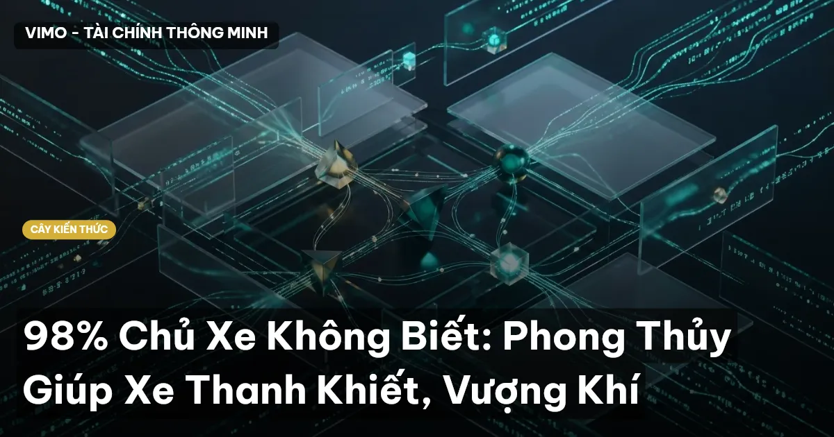 98% Chủ Xe Không Biết: Phong Thủy Giúp Xe Thanh Khiết, Vượng Khí