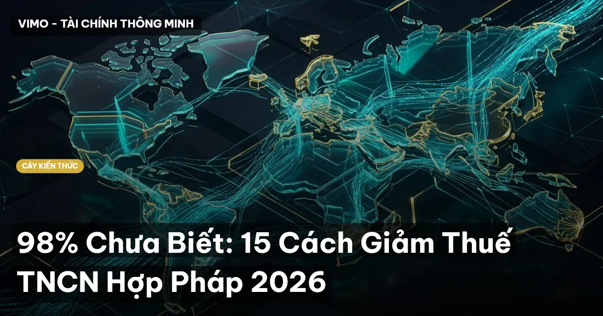 98% Chưa Biết: 15 Cách Giảm Thuế TNCN Hợp Pháp 2026