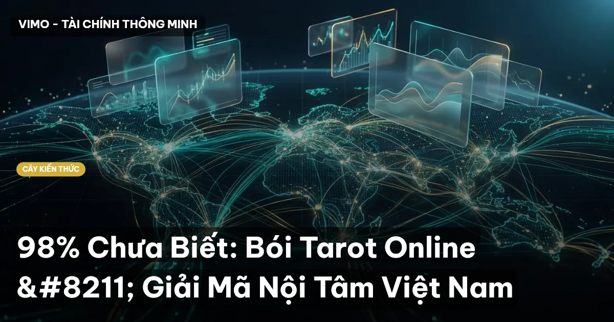 98% Chưa Biết: Bói Tarot Online – Giải Mã Nội Tâm Việt Nam