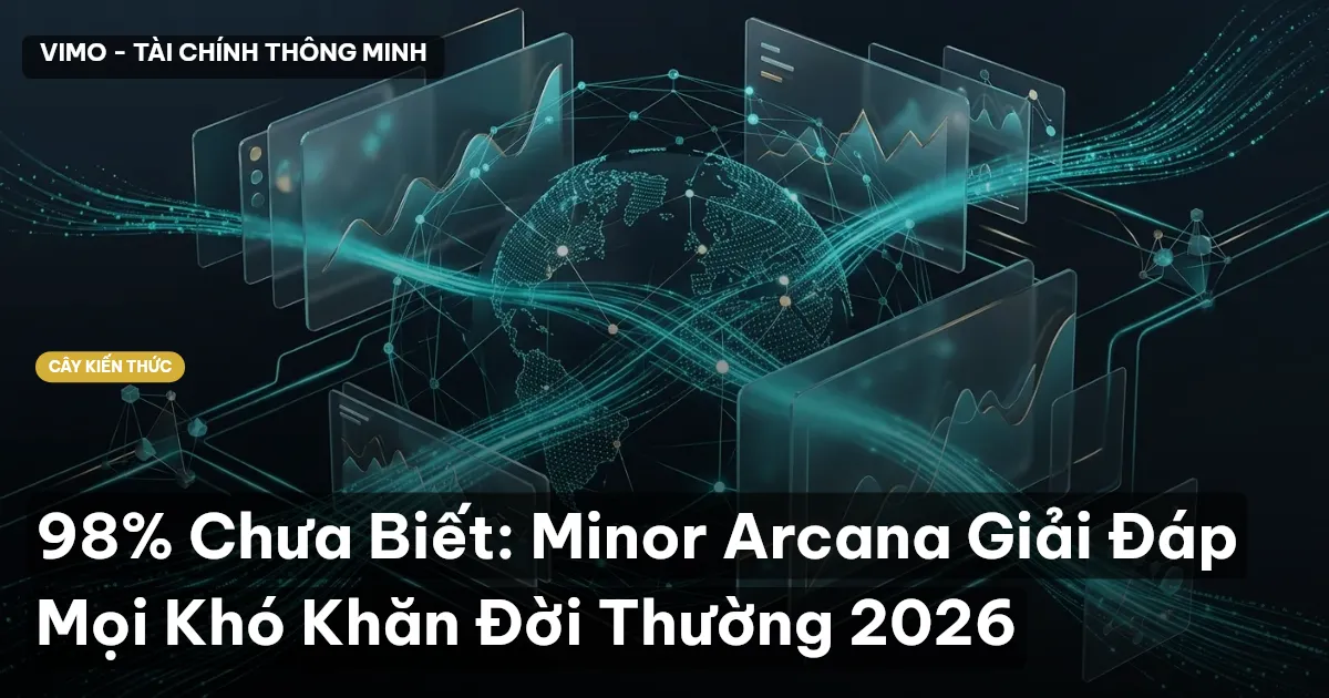 98% Chưa Biết: Minor Arcana Giải Đáp Mọi Khó Khăn Đời Thường 2026