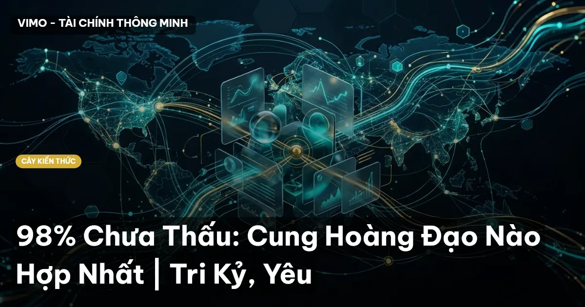 98% Chưa Thấu: Cung Hoàng Đạo Nào Hợp Nhất | Tri Kỷ, Yêu