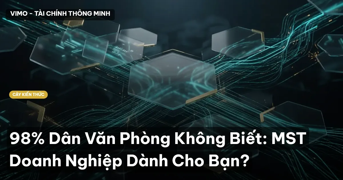 98% Dân Văn Phòng Không Biết: MST Doanh Nghiệp Dành Cho Bạn?