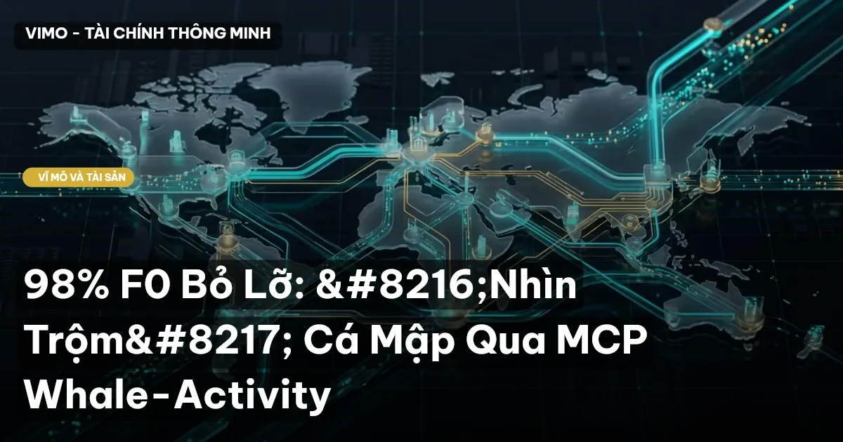 98% F0 Bỏ Lỡ: ‘Nhìn Trộm’ Cá Mập Qua MCP Whale-Activity