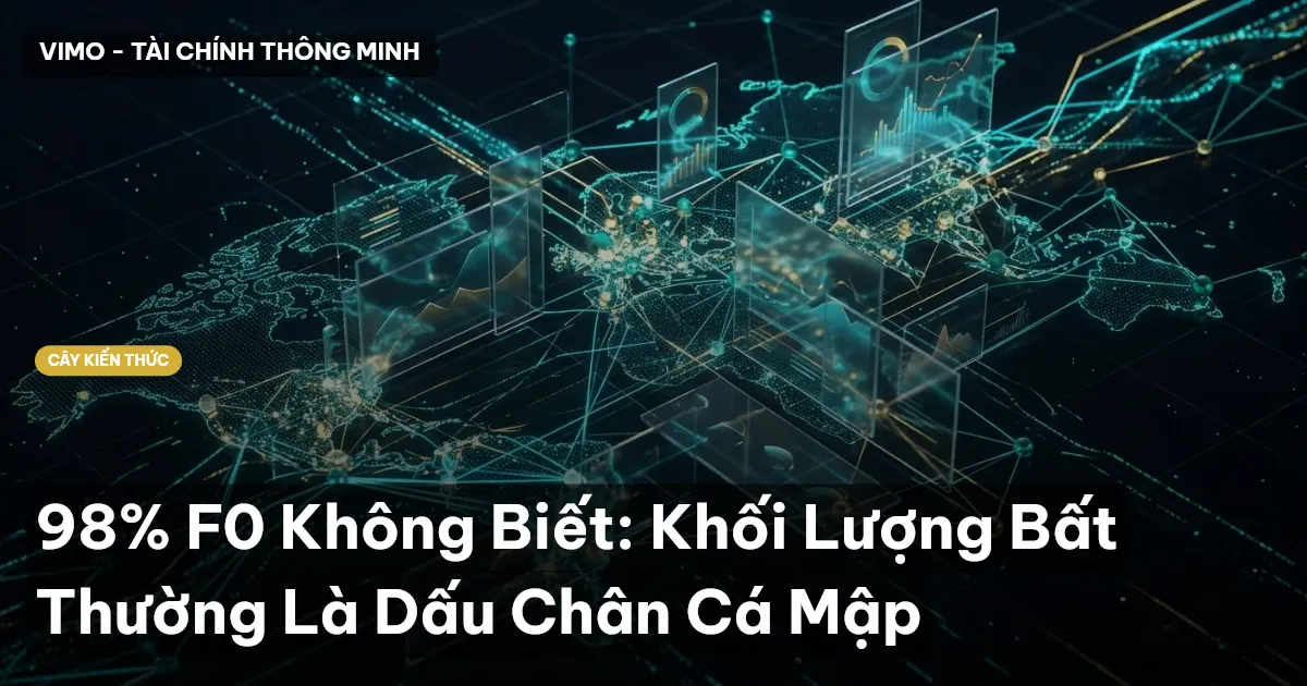 98% F0 Không Biết: Khối Lượng Bất Thường Là Dấu Chân Cá Mập