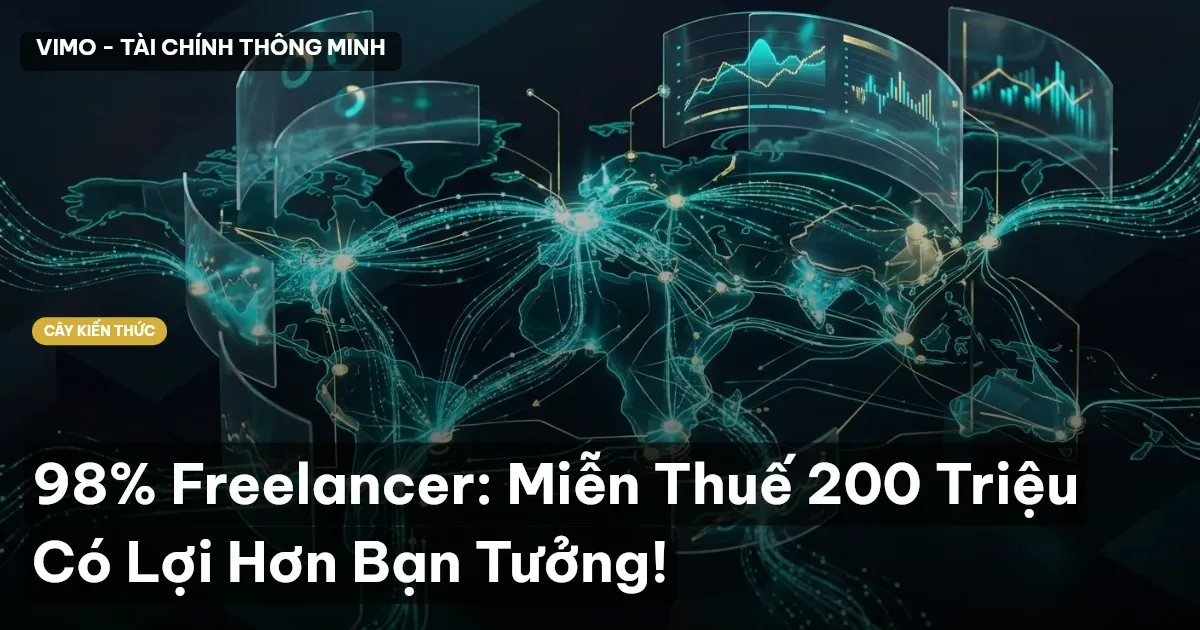 98% Freelancer: Miễn Thuế 200 Triệu Có Lợi Hơn Bạn Tưởng!