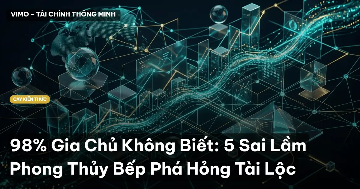98% Gia Chủ Không Biết: 5 Sai Lầm Phong Thủy Bếp Phá Hỏng Tài Lộc