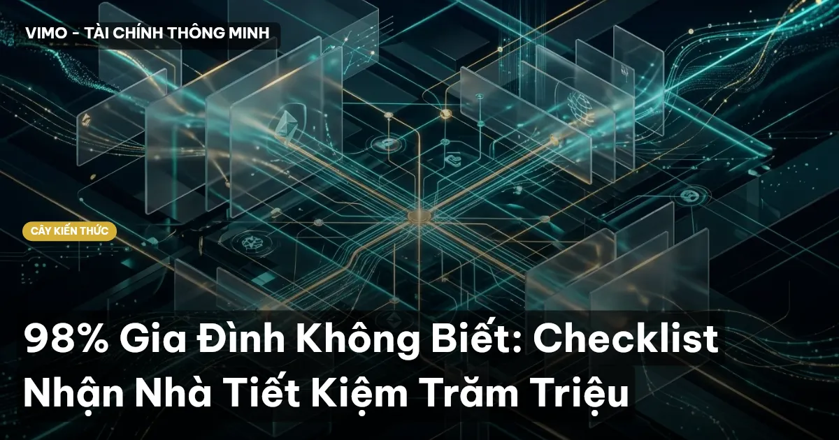 98% Gia Đình Không Biết: Checklist Nhận Nhà Tiết Kiệm Trăm Triệu