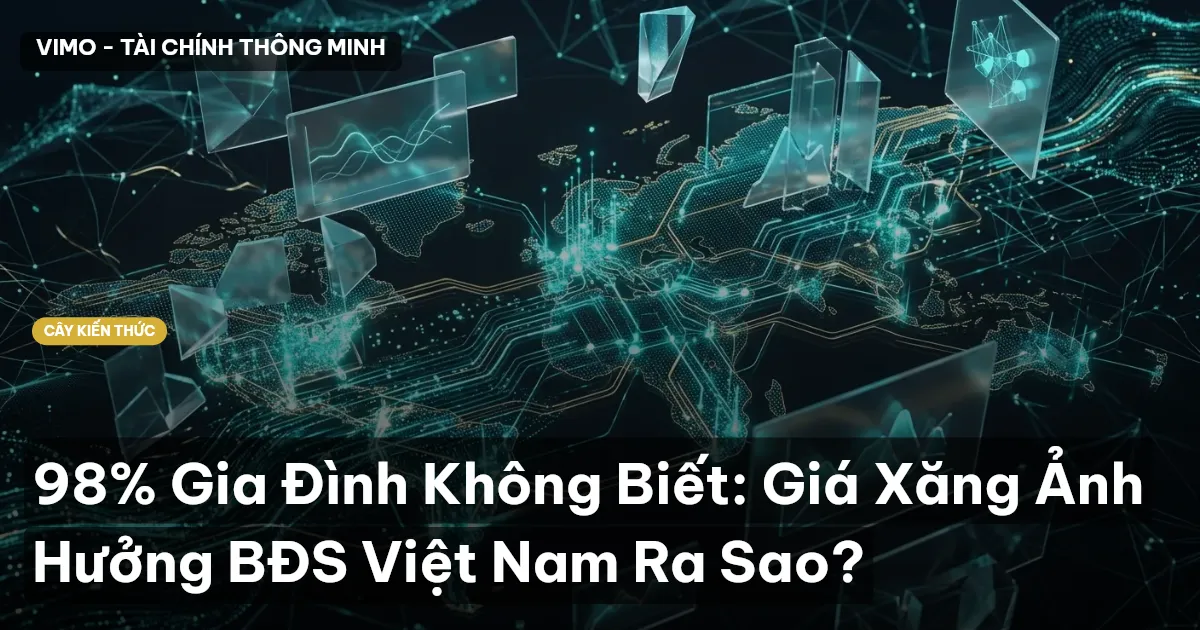 98% Gia Đình Không Biết: Giá Xăng Ảnh Hưởng BĐS Việt Nam Ra Sao?