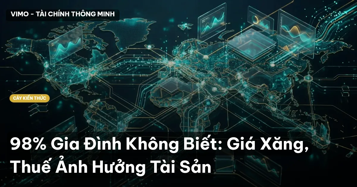 98% Gia Đình Không Biết: Giá Xăng, Thuế Ảnh Hưởng Tài Sản