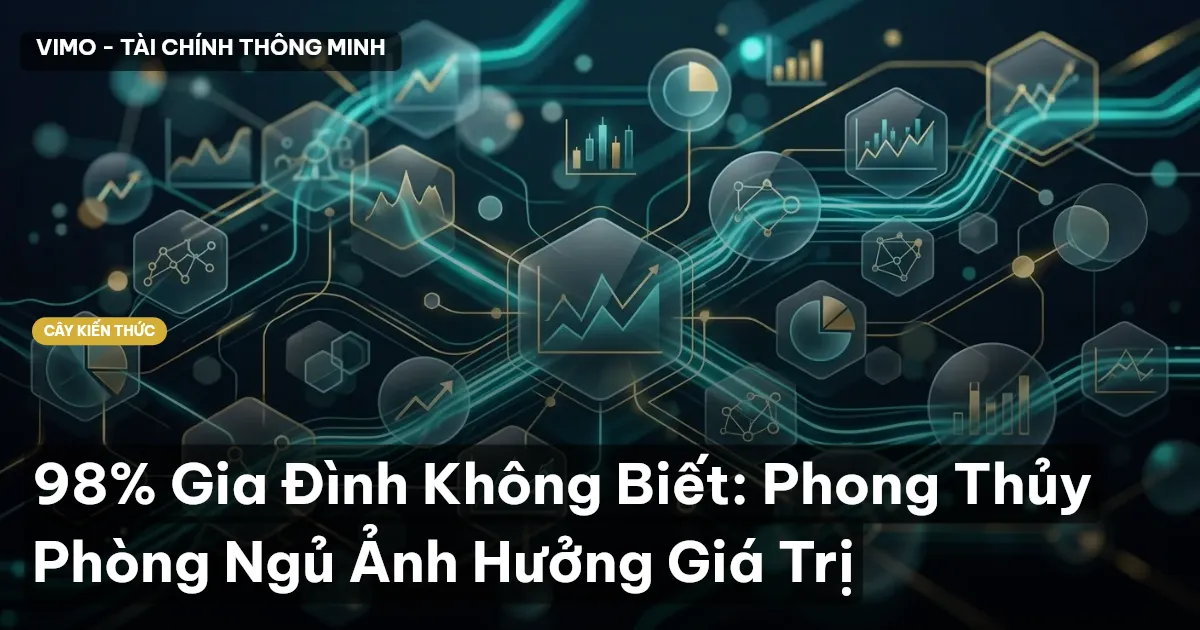 98% Gia Đình Không Biết: Phong Thủy Phòng Ngủ Ảnh Hưởng Giá Trị