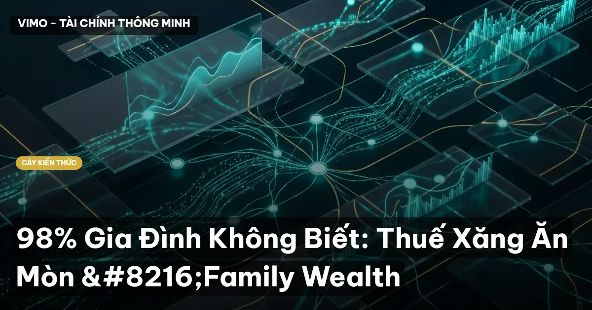 98% Gia Đình Không Biết: Thuế Xăng Ăn Mòn ‘Family Wealth