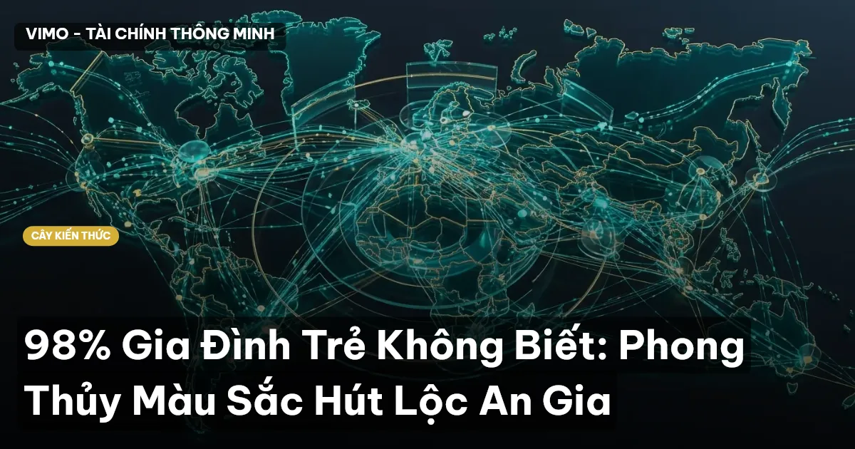 98% Gia Đình Trẻ Không Biết: Phong Thủy Màu Sắc Hút Lộc An Gia