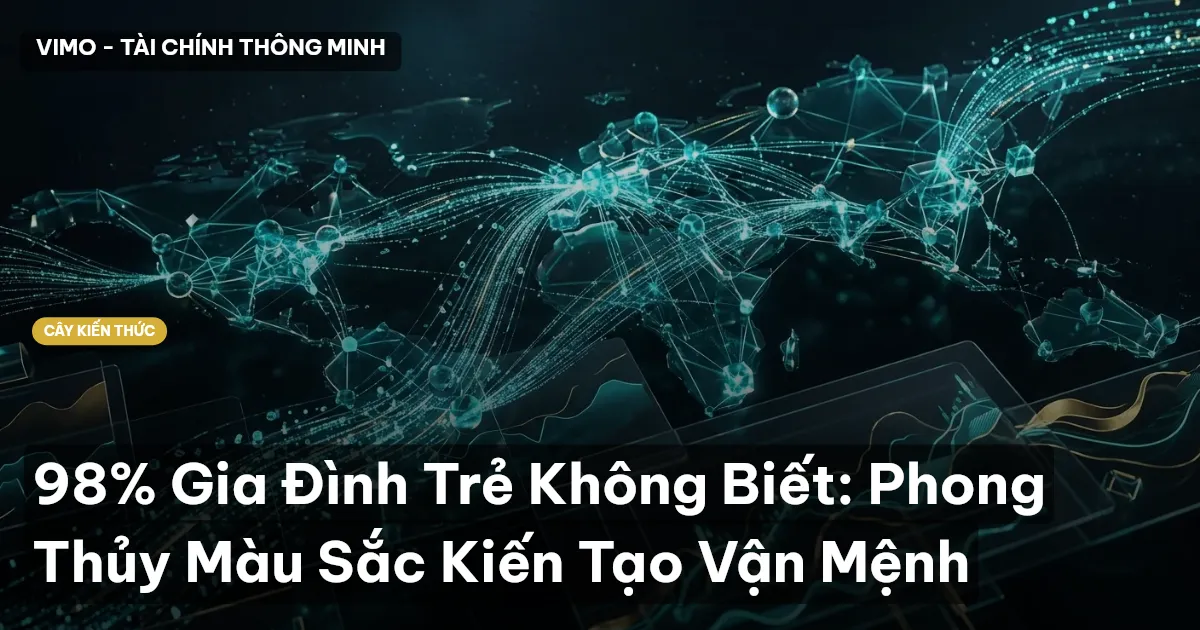 98% Gia Đình Trẻ Không Biết: Phong Thủy Màu Sắc Kiến Tạo Vận Mệnh