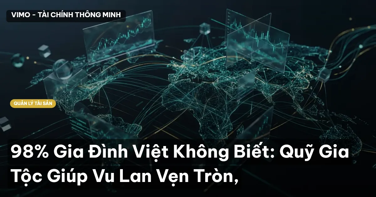 98% Gia Đình Việt Không Biết: Quỹ Gia Tộc Giúp Vu Lan Vẹn Tròn,