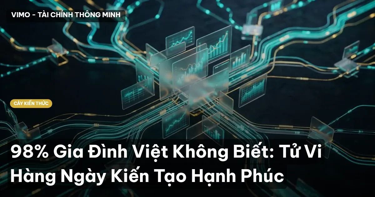 98% Gia Đình Việt Không Biết: Tử Vi Hàng Ngày Kiến Tạo Hạnh Phúc
