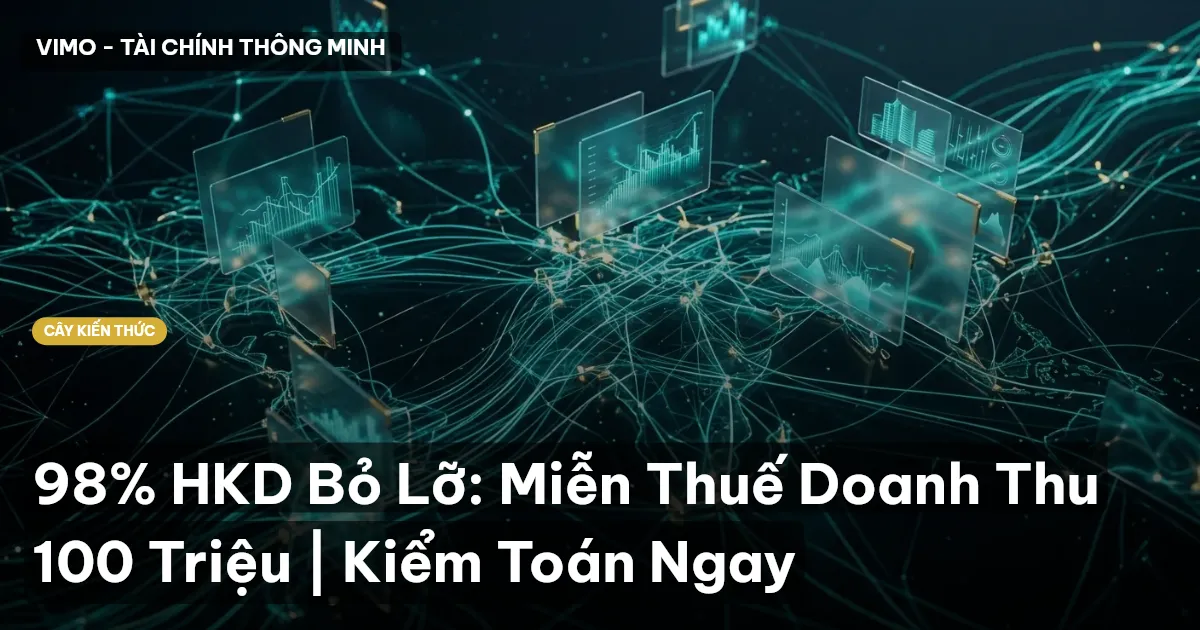 98% HKD Bỏ Lỡ: Miễn Thuế Doanh Thu 100 Triệu | Kiểm Toán Ngay