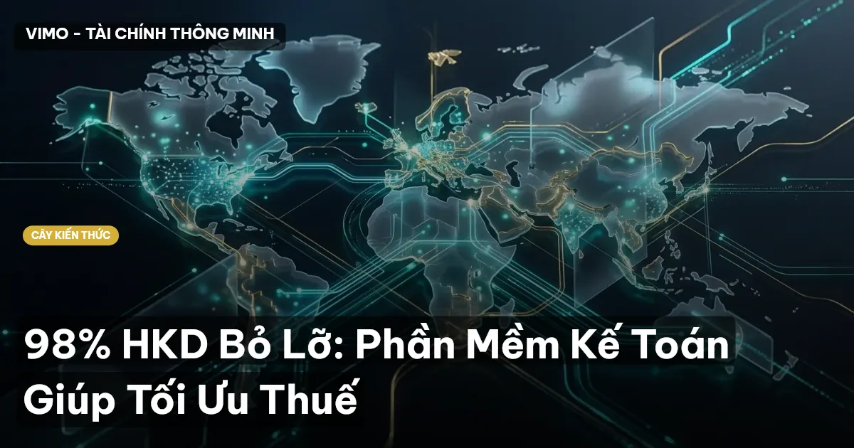 98% HKD Bỏ Lỡ: Phần Mềm Kế Toán Giúp Tối Ưu Thuế