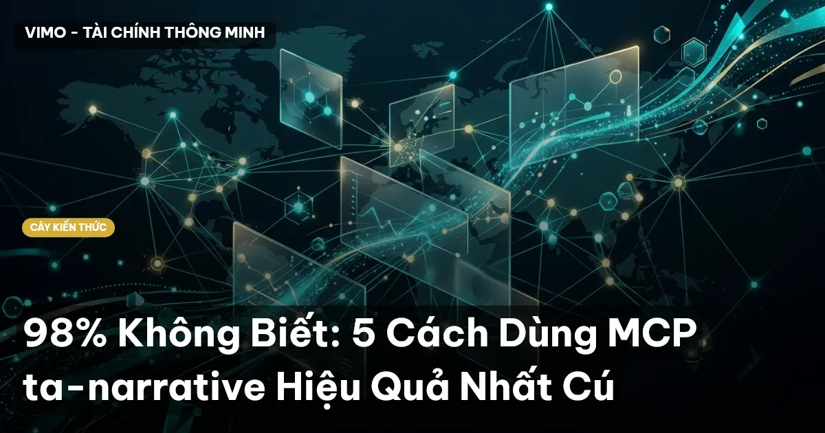 98% Không Biết: 5 Cách Dùng MCP ta-narrative Hiệu Quả Nhất Cú