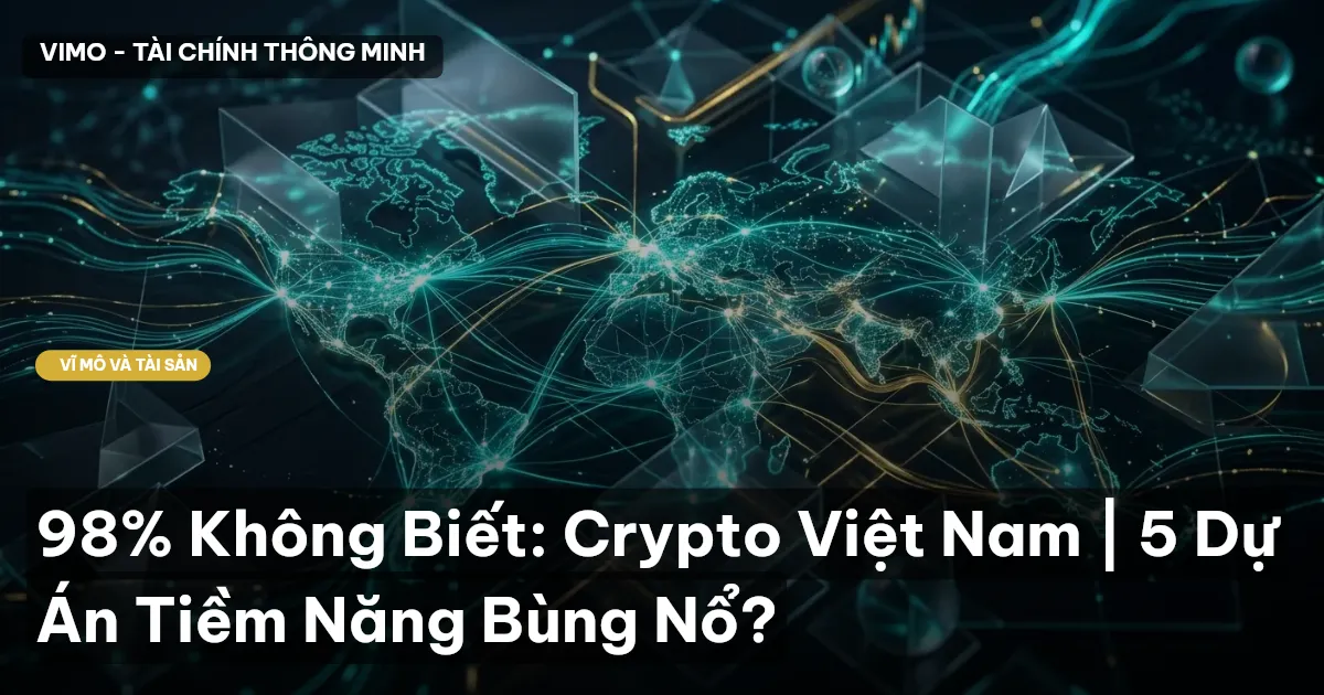 98% Không Biết: Crypto Việt Nam | 5 Dự Án Tiềm Năng Bùng Nổ?