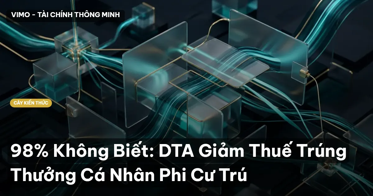 98% Không Biết: DTA Giảm Thuế Trúng Thưởng Cá Nhân Phi Cư Trú