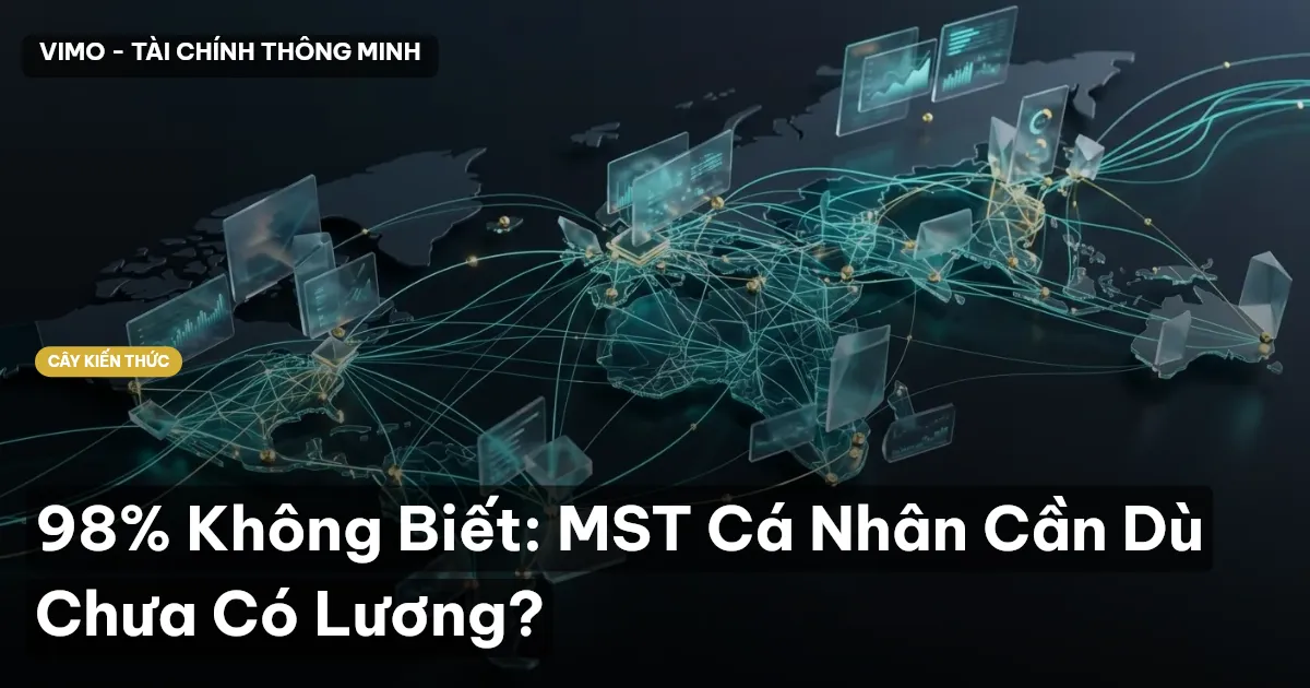 98% Không Biết: MST Cá Nhân Cần Dù Chưa Có Lương?