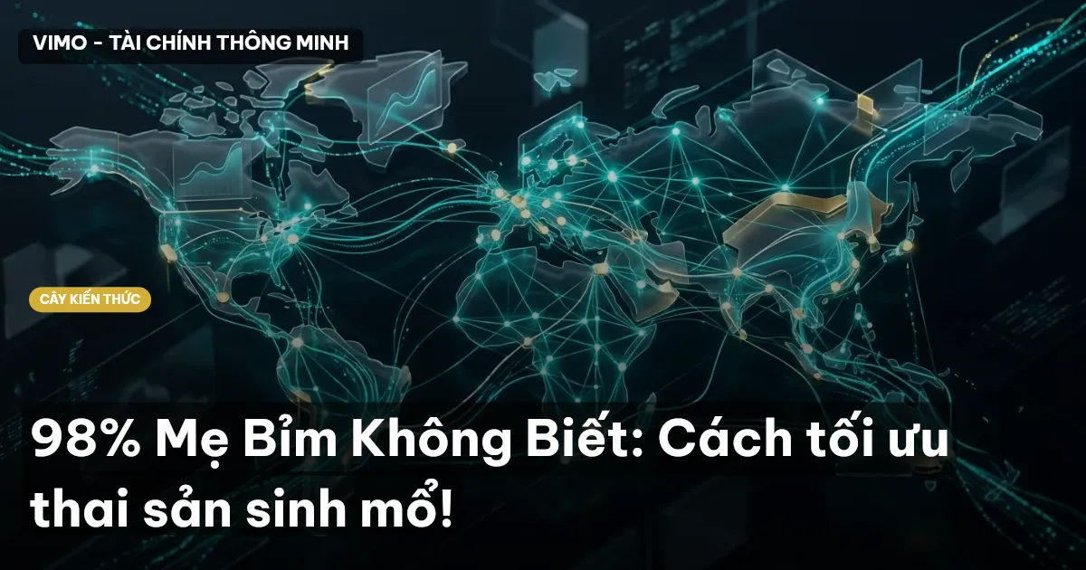 98% Mẹ Bỉm Không Biết: Cách tối ưu thai sản sinh mổ!