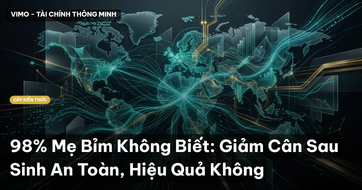 98% Mẹ Bỉm Không Biết: Giảm Cân Sau Sinh An Toàn, Hiệu Quả Không