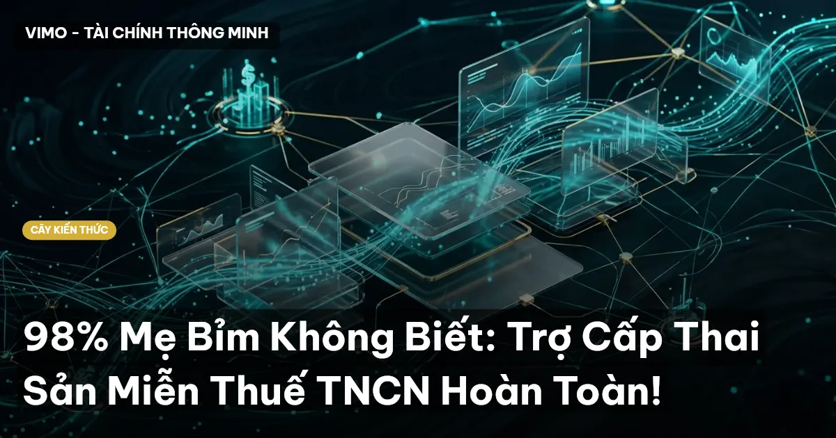 98% Mẹ Bỉm Không Biết: Trợ Cấp Thai Sản Miễn Thuế TNCN Hoàn Toàn!