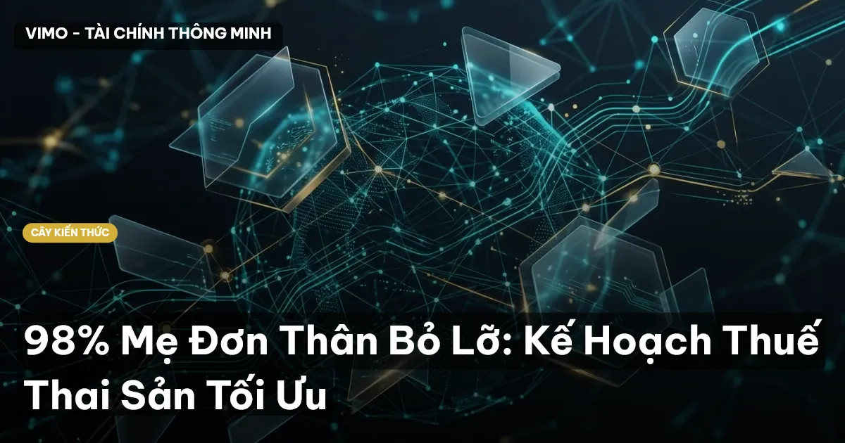 98% Mẹ Đơn Thân Bỏ Lỡ: Kế Hoạch Thuế Thai Sản Tối Ưu