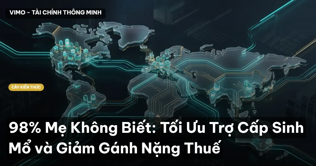 98% Mẹ Không Biết: Tối Ưu Trợ Cấp Sinh Mổ và Giảm Gánh Nặng Thuế
