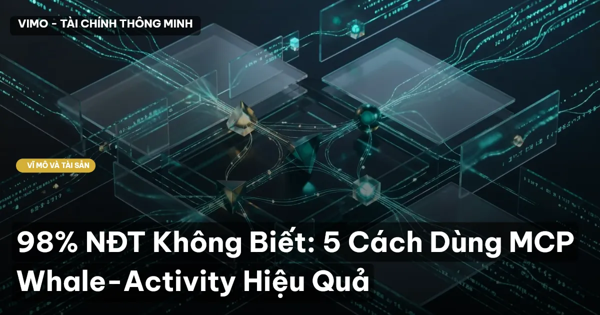 98% NĐT Không Biết: 5 Cách Dùng MCP Whale-Activity Hiệu Quả