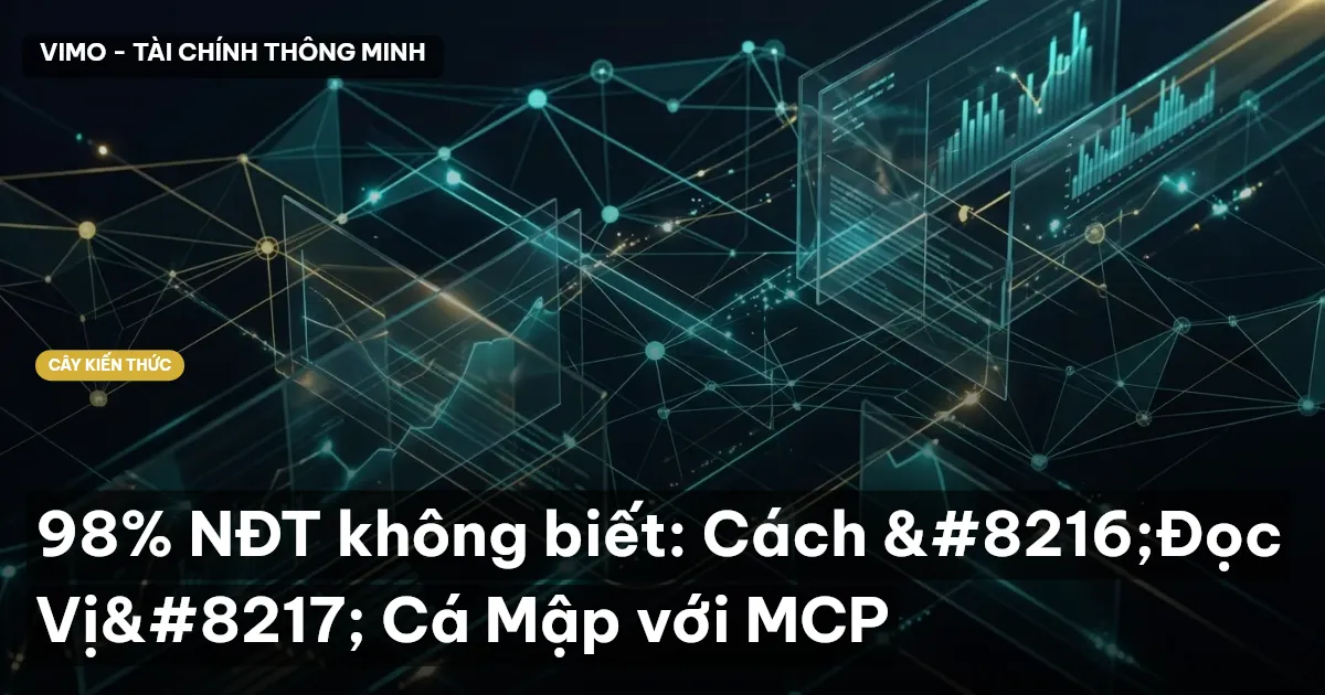 98% NĐT không biết: Cách ‘Đọc Vị’ Cá Mập với MCP